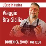 Viaggio Bra-Sicilia | L'Orso in Cucina | Domenica 20/09 - Ore 13:30
